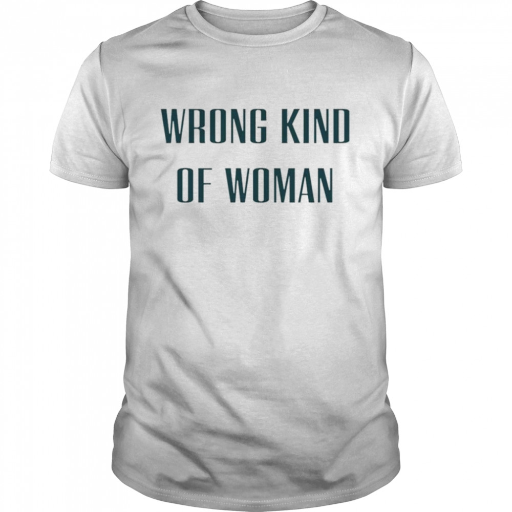 Wrong kind of woman shirt Classic Men's T-shirt