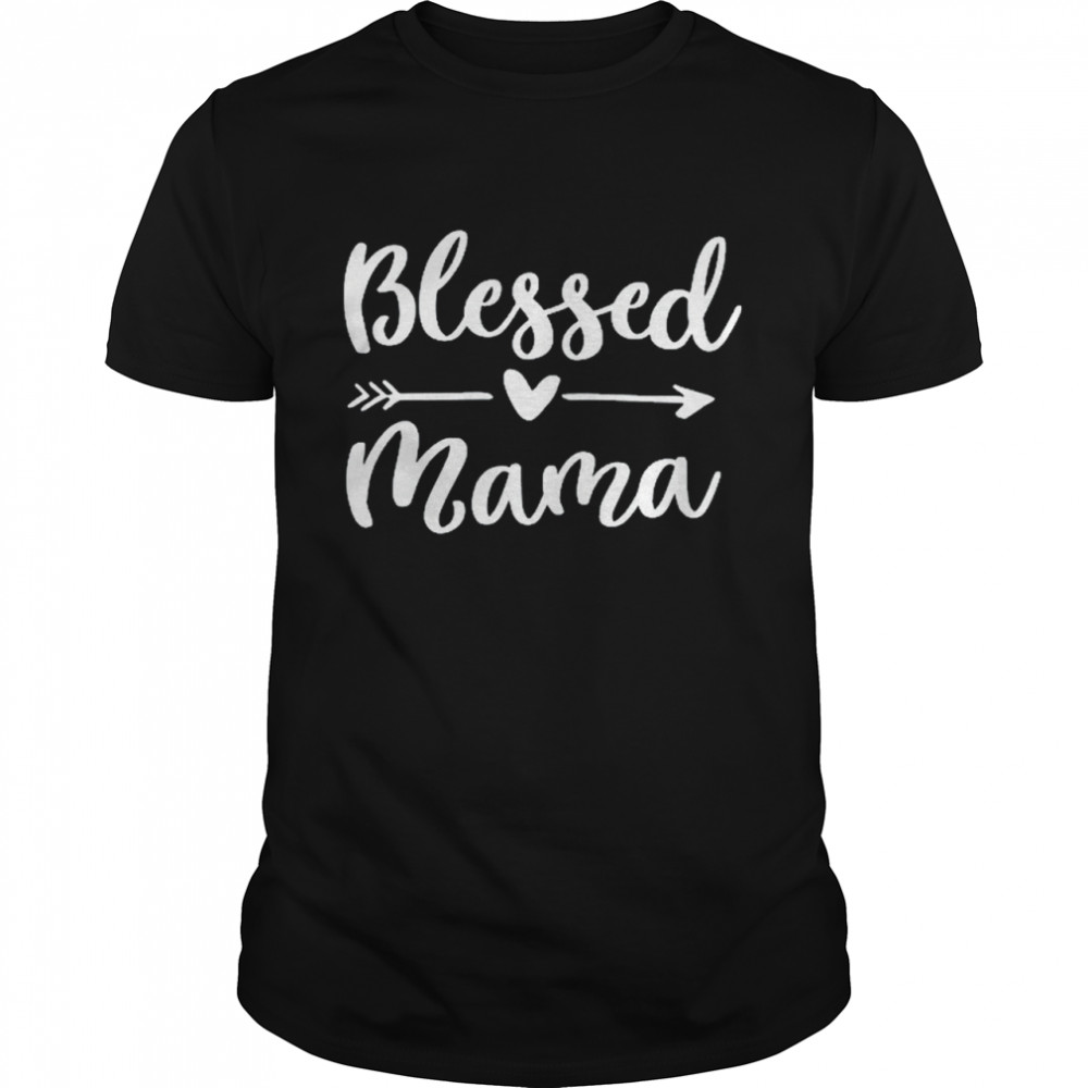 Blessed Mama Mom Life Mother’s Day T-Shirt