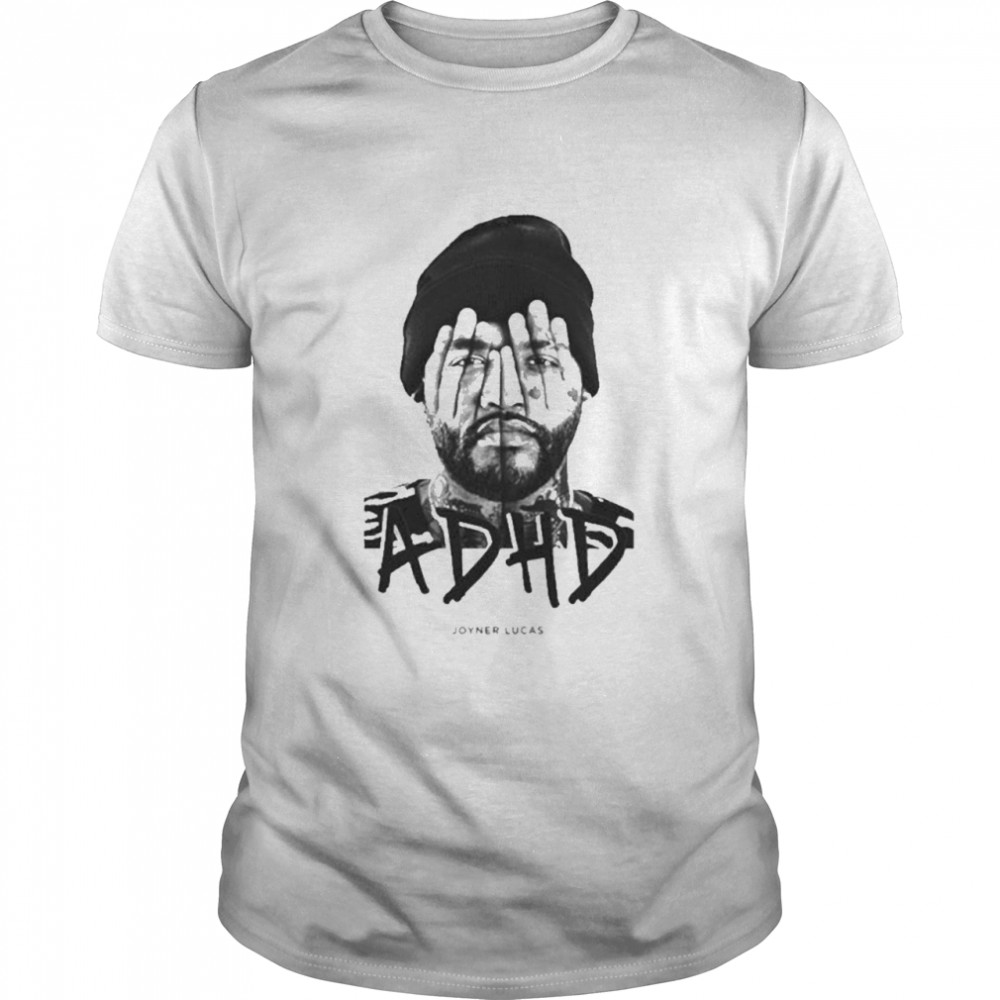 Joyner Lucas ADHD Shirt