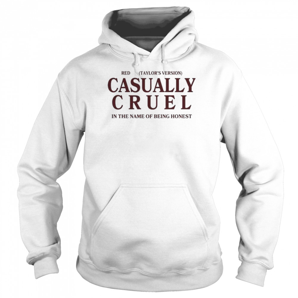 Red taylor’s version casually cruel in the name of being honest shirt Unisex Hoodie