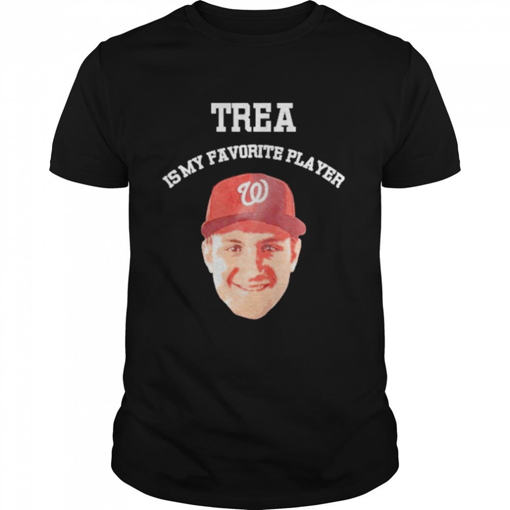 Trea Is My Favorite Player Shirt