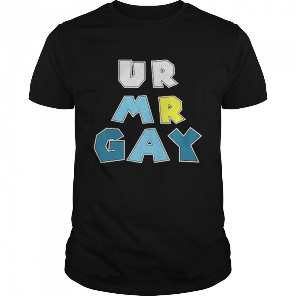 U r mr gay super Mario galaxy shirt
