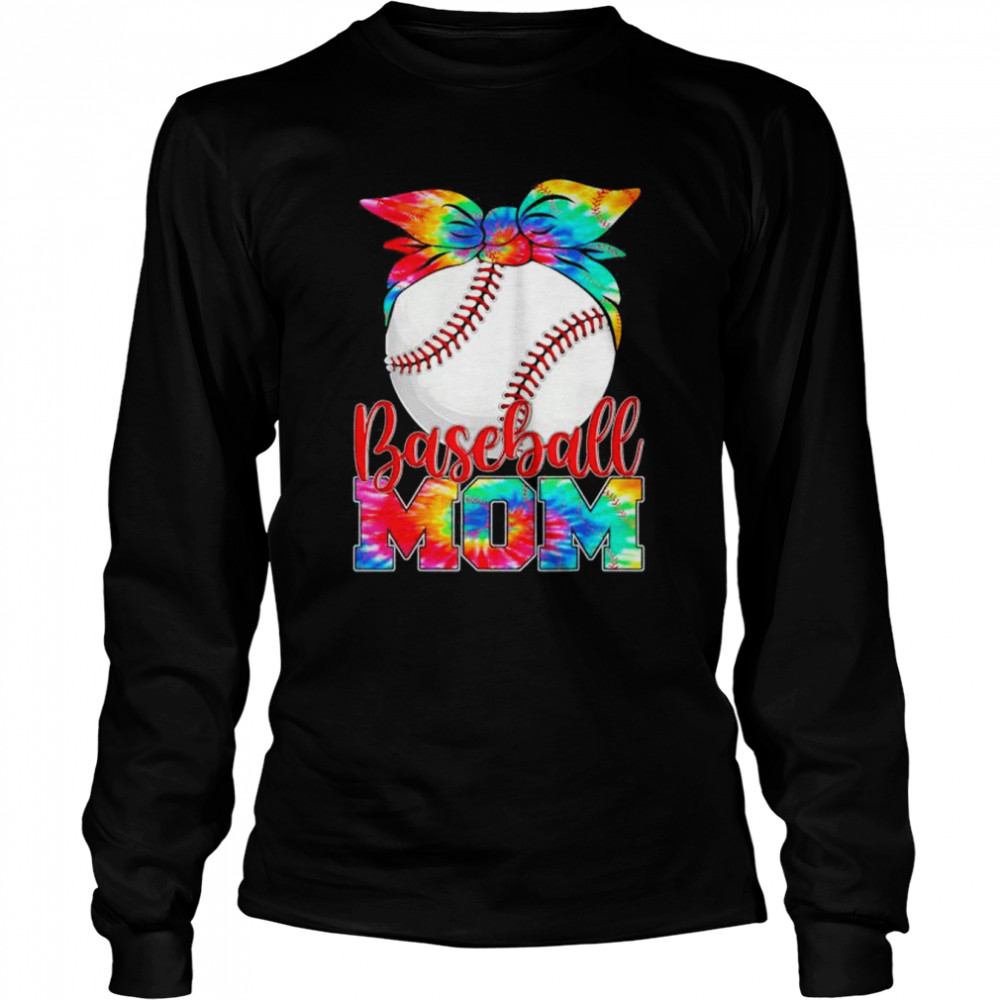 Baseball mom tie dye mother’s day mothers mom shirt Long Sleeved T-shirt