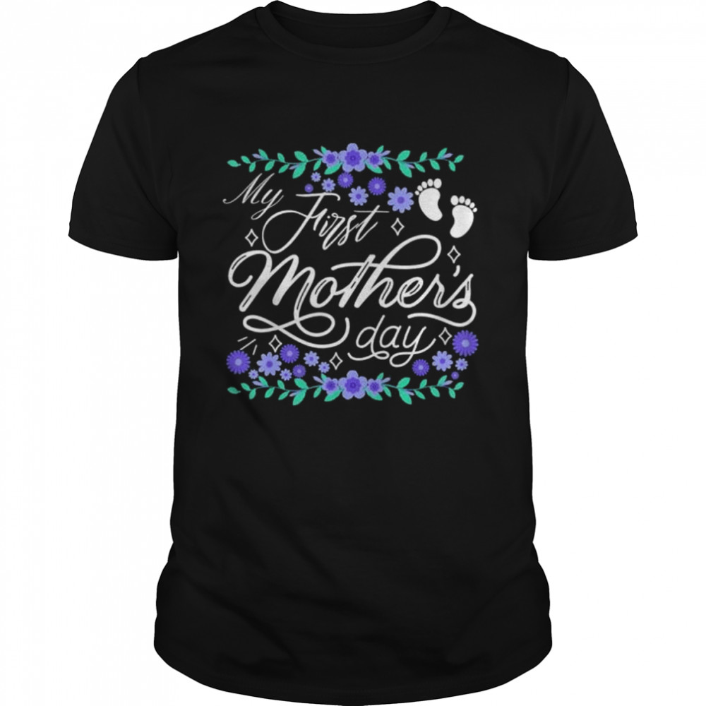 My first mother’s day pregnant mom mothers day shirt