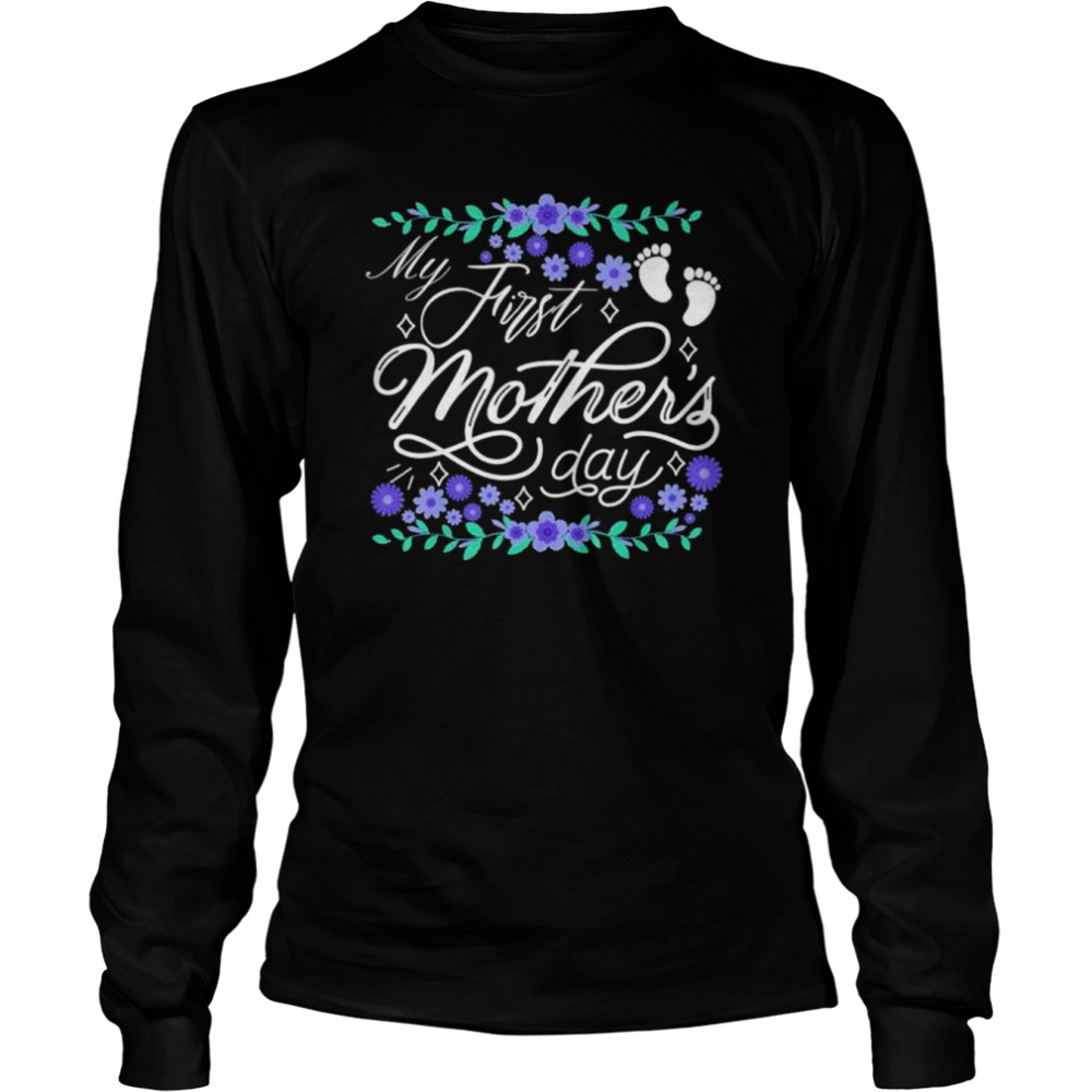 My first mother’s day pregnant mom mothers day shirt Long Sleeved T-shirt