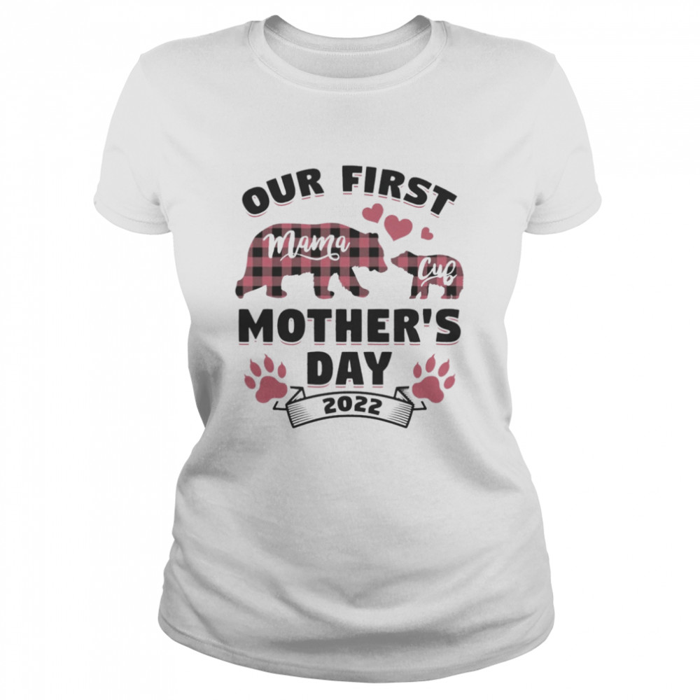 Our First Mama Cub Mother’s Day 2022 Classic Women's T-shirt