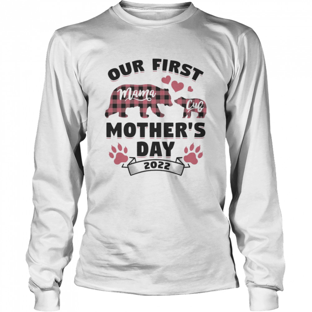 Our First Mama Cub Mother’s Day 2022 Long Sleeved T-shirt