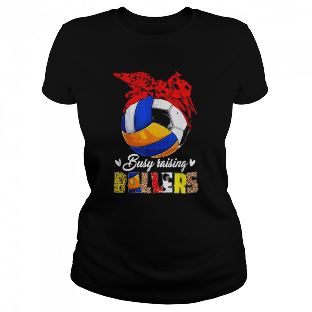 Volleyball mom soccer mom busy raising ballers for mom shirt Classic Women's T-shirt