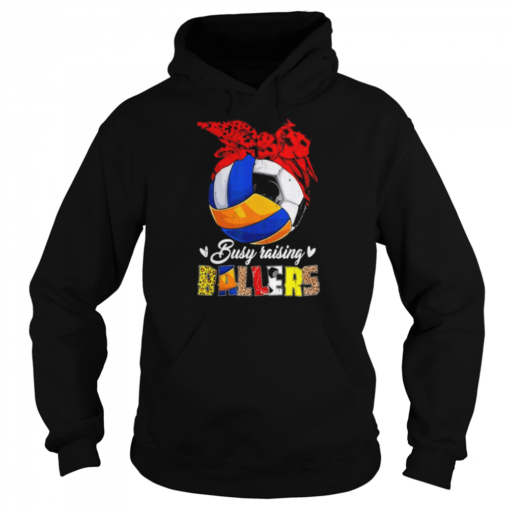 Volleyball mom soccer mom busy raising ballers for mom shirt Unisex Hoodie