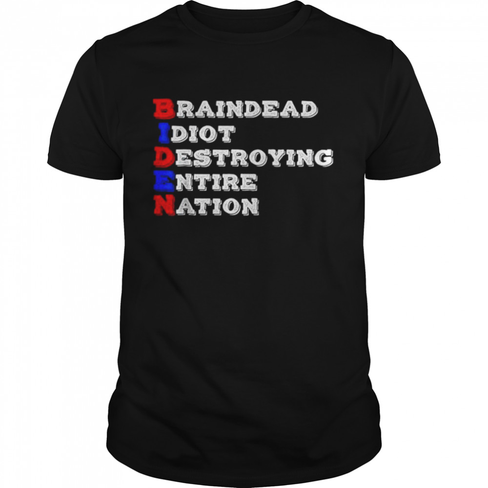 Braindead idiot destroying entire nation anti biden shirt Classic Men's T-shirt