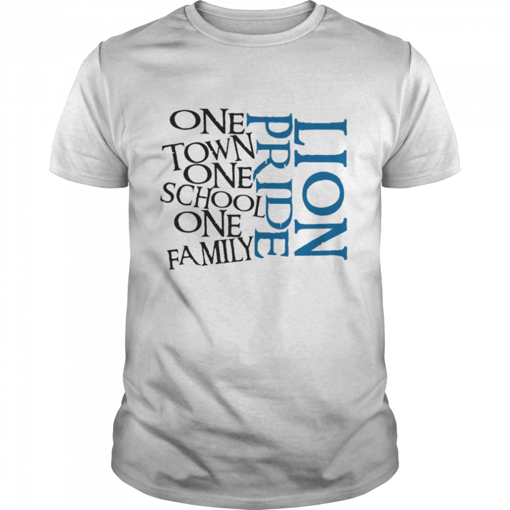 One Town One School One Family Lion Pride Shirt