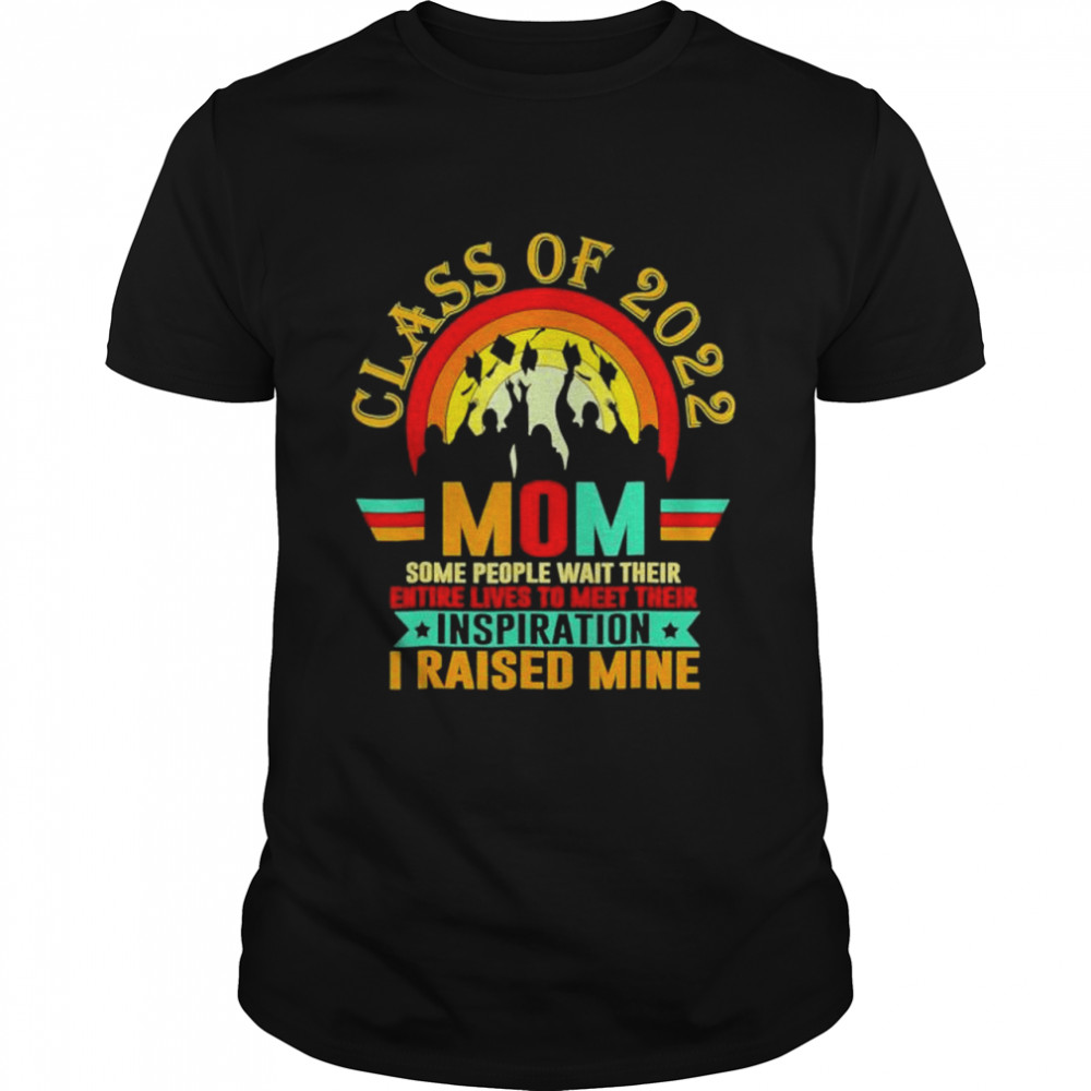 Proud mom of a class of 2022 graduate senior 22 mother’s day shirt Classic Men's T-shirt