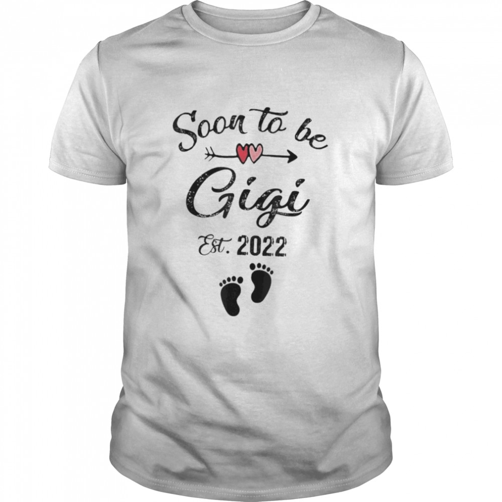 Soon to be gigI 2022 mother’s day for new gigI shirt