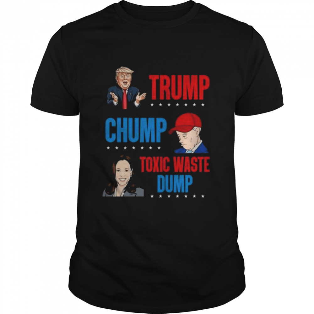 Trump chump toxic waste dump biden kamala shirt Classic Men's T-shirt