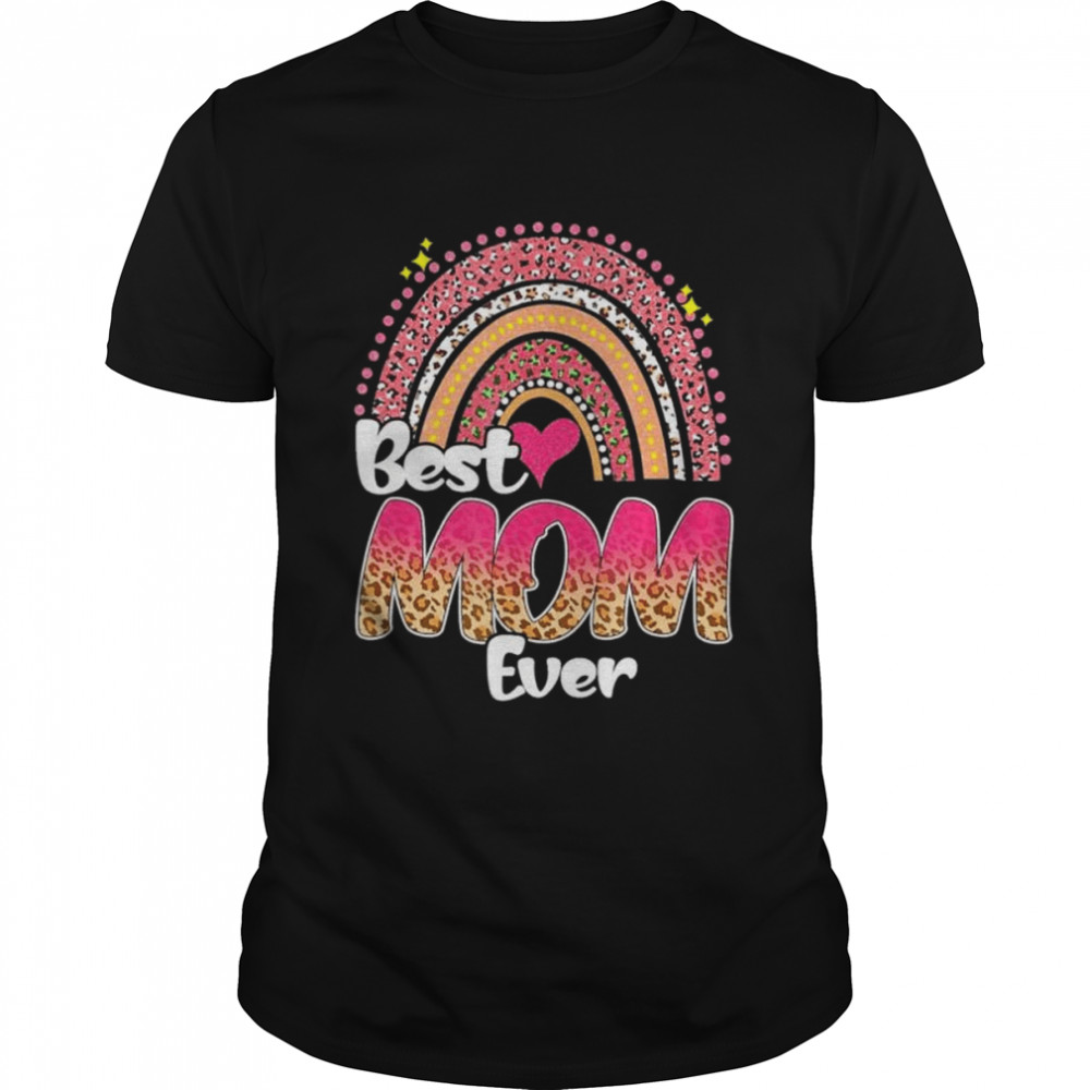 Best mom ever rainbow cute mother’s day leopard shirt Classic Men's T-shirt