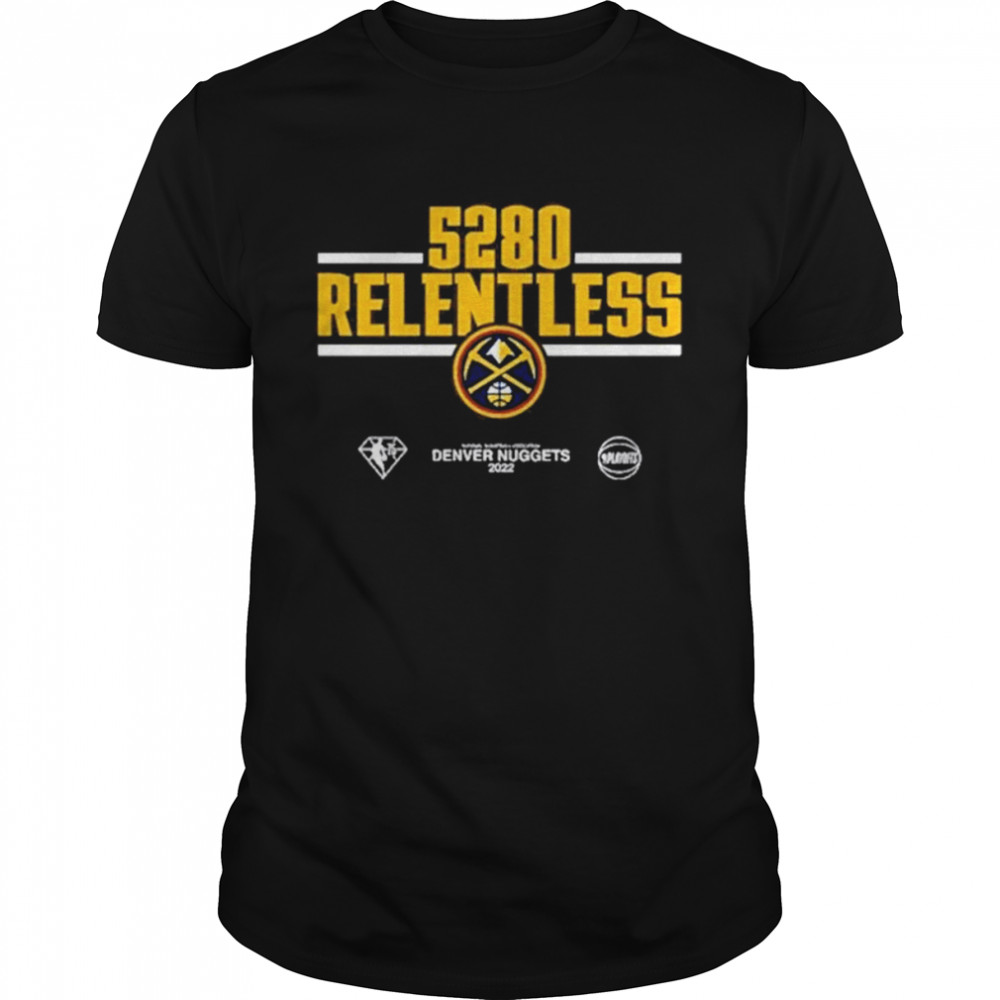 Denver Nuggets Relentless Navy 2022 NBA Playoffs Mantra shirt