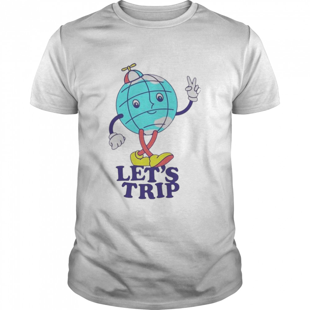 Let’s Trip Globee Shirt