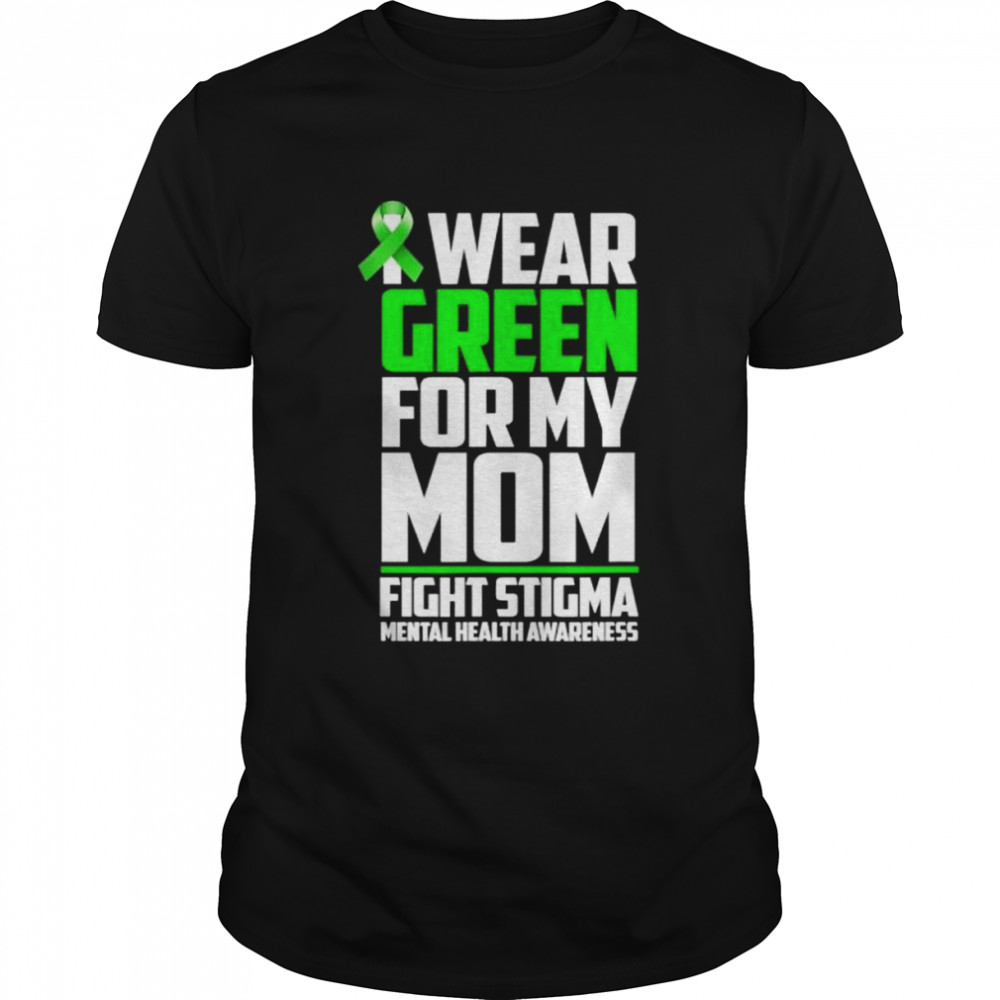 Mom fight stigma mother mental health awareness month quote shirt