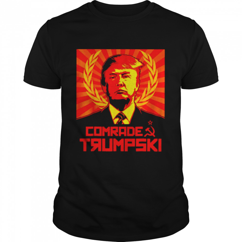 Trump comrade Trumpski shirt