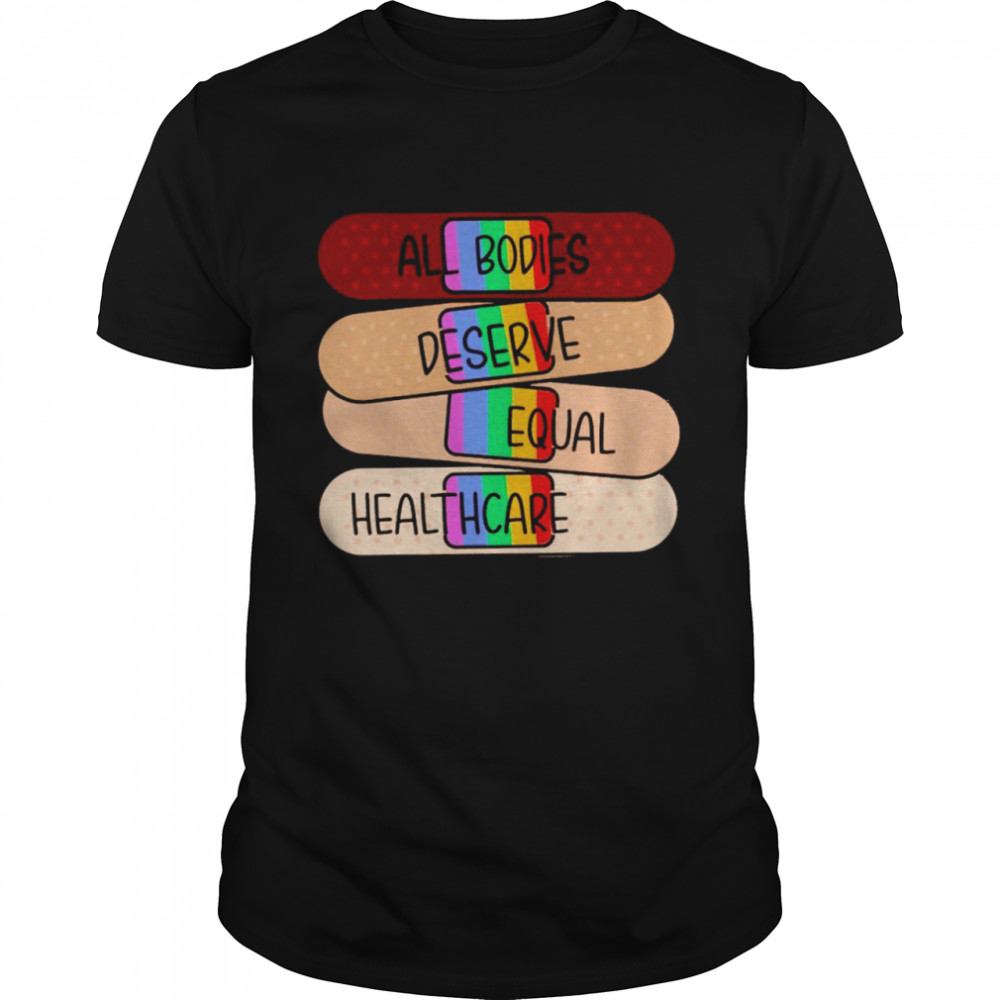 All bodies deserve equal healthcare shirt Classic Men's T-shirt