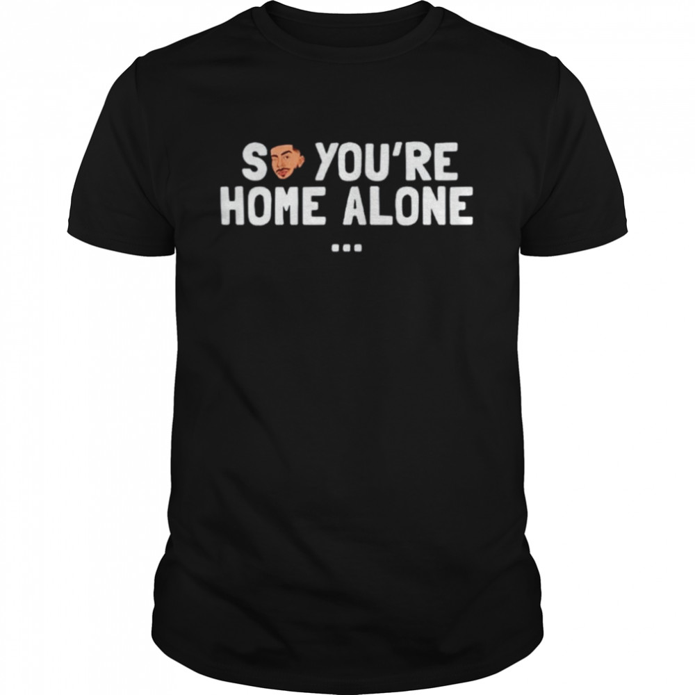 Brawadis So You’re Home Alone Shirt