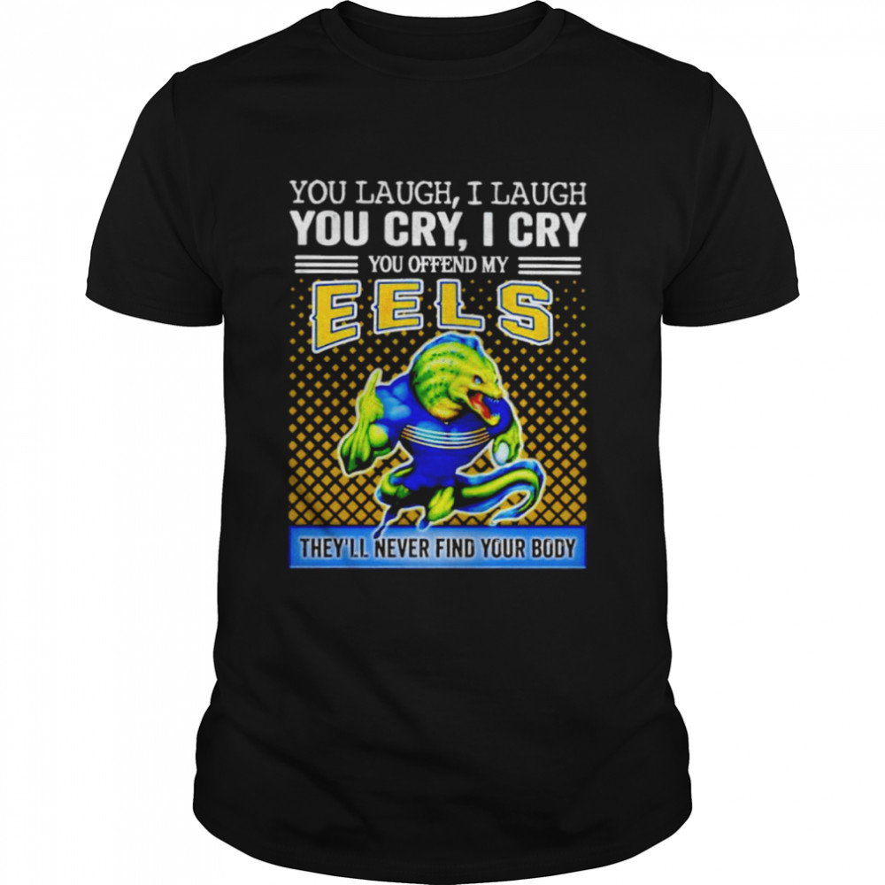 Knights you laugh I laugh you cry I cry you offend my Eels shirt