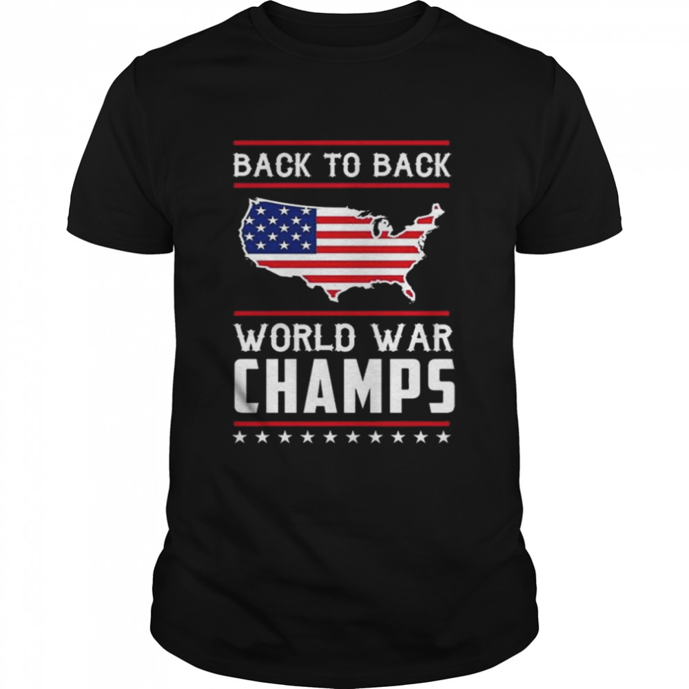 Back to back world war champs American flag shirt