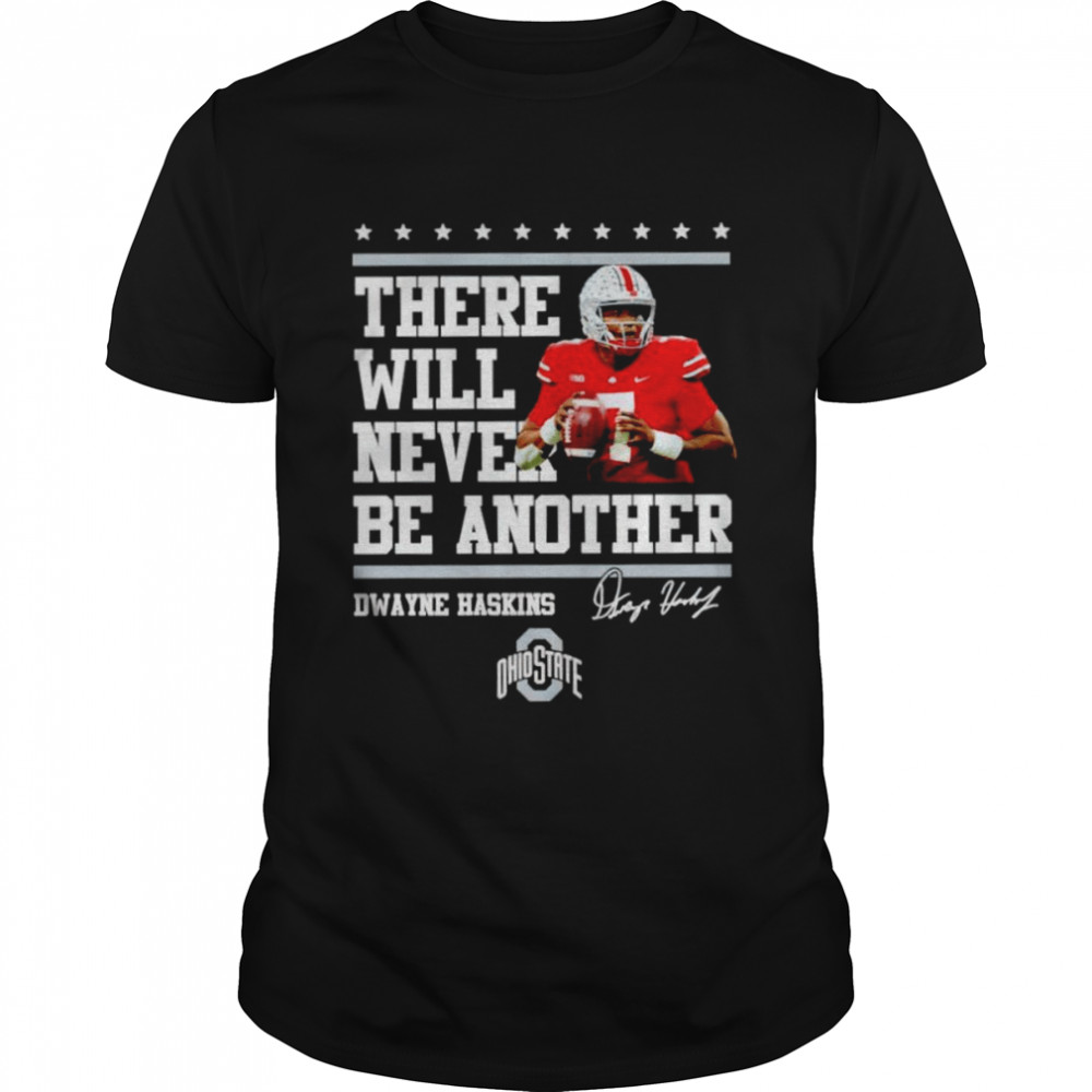 Buckeyes Dwayne Haskins There Will Never Be Another Shirt