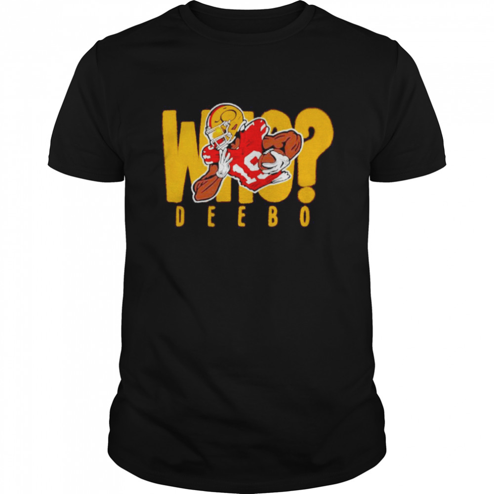 Deebo Samuel Who Deebo Shirt