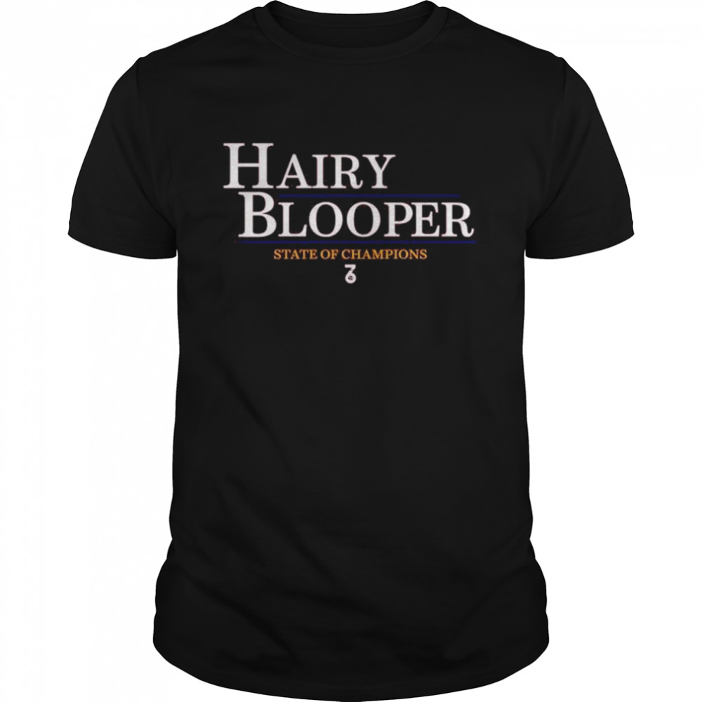 Hairy 21 Blooper State Of Champions The Seven Six Apparel Co Merch Hairy Blooper 21 T-Shirt