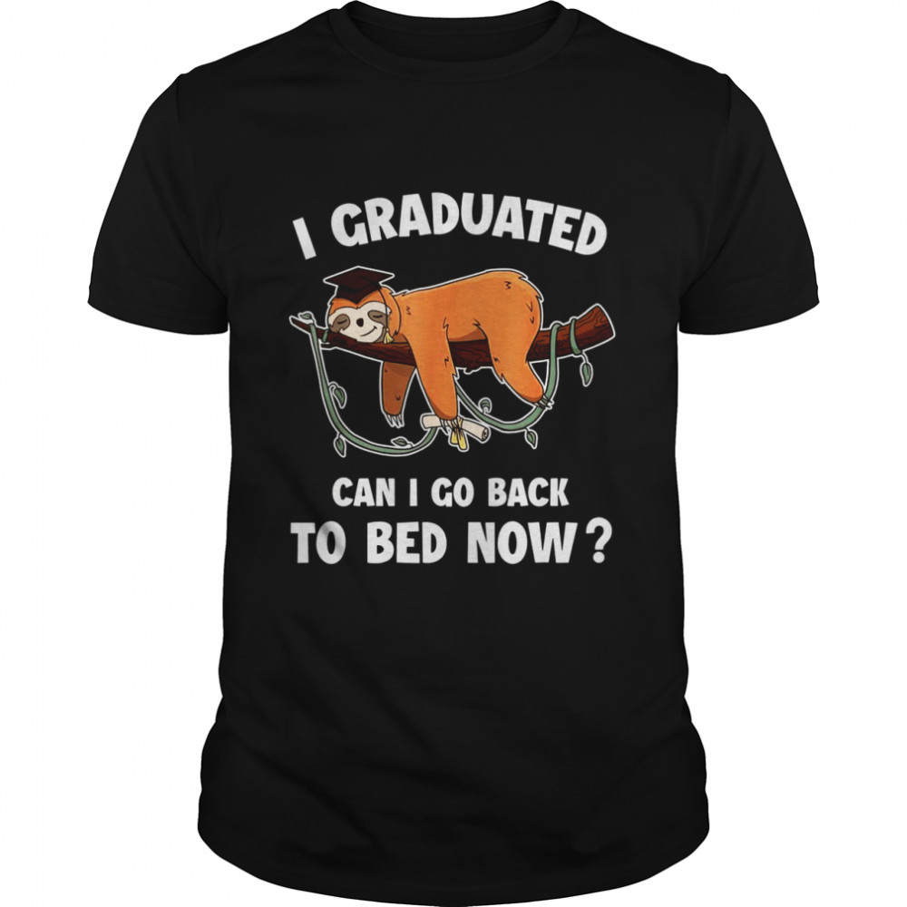 I graduated can i go back to bed now Boys Girls Graduation Shirt