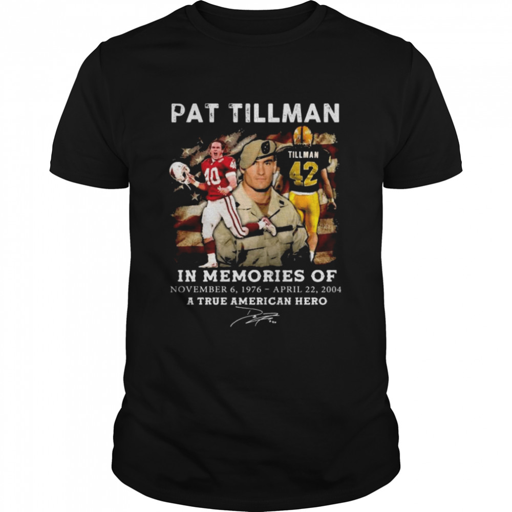 Pat Tillman in memories of a true American hero signature shirt