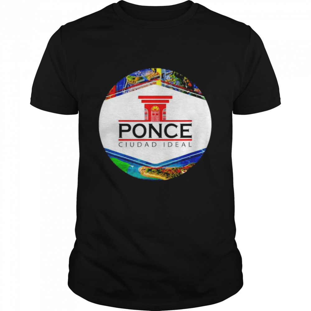 Ponce Ciudad Ideal Puerto Rico Shirt