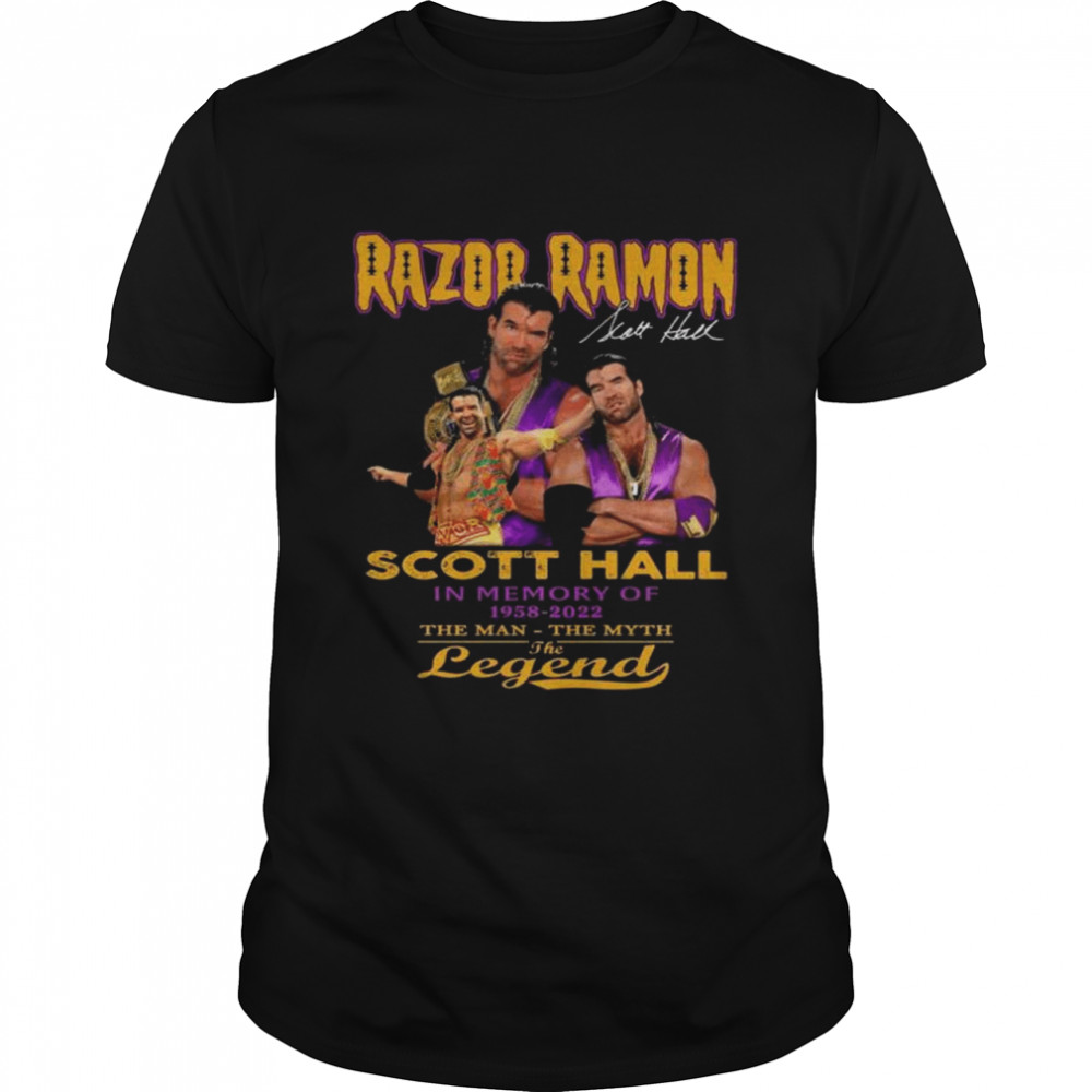 Razor Ramon Scott Hall In Memory Of 1958 2022 The Man The Myth The Legend Signature Shirt