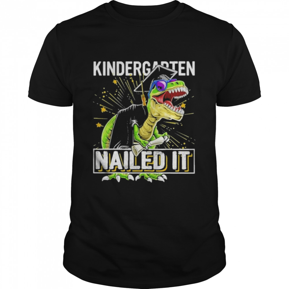 Kindergarten Nailed It shirt