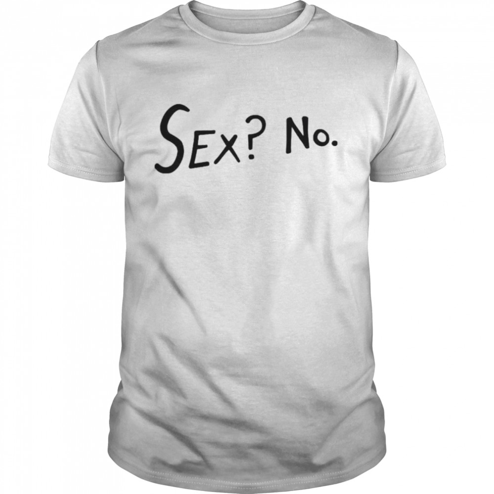 Sex No 2022 Shirt