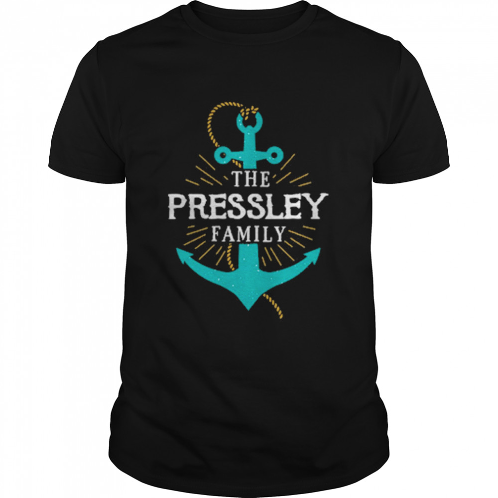 The Pressley Family Anchor Last Name Surname Reunion Shirt