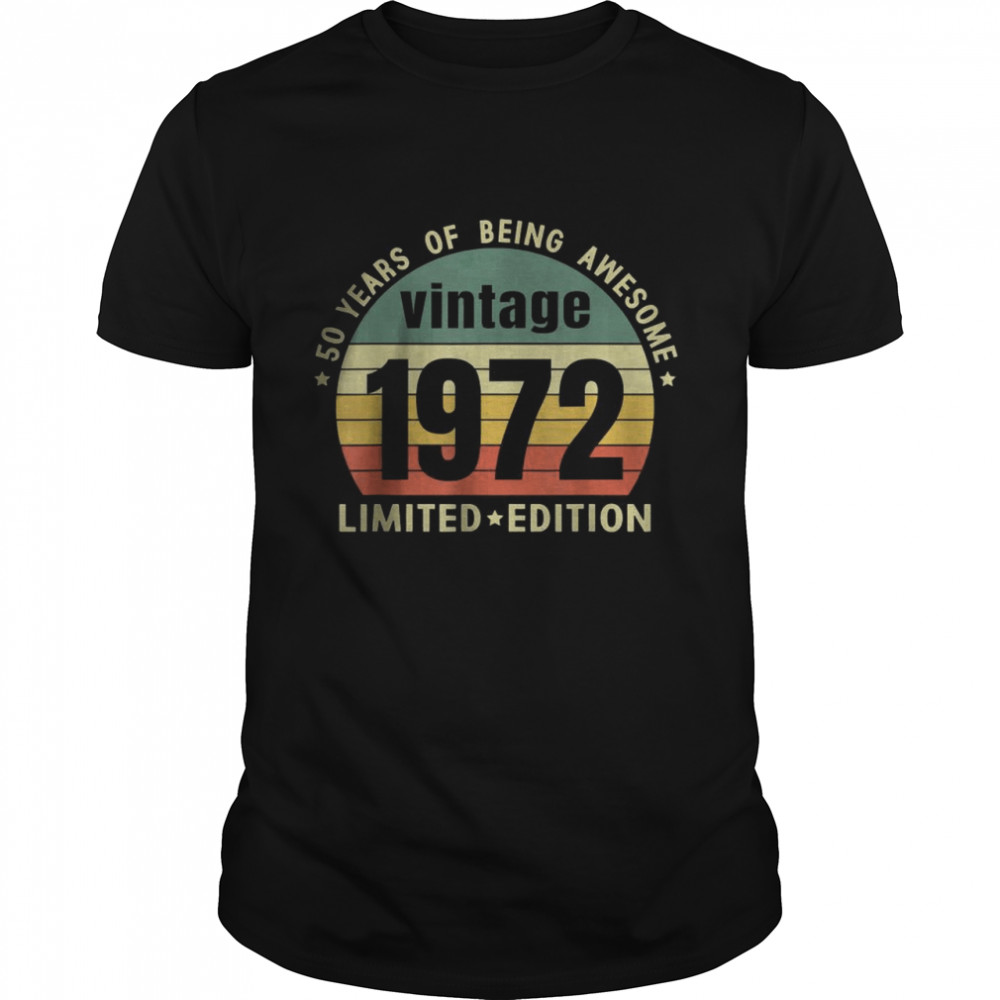 50 Year Old Vintage 1972 Limited Edition 50Th Birthday T-Shirt