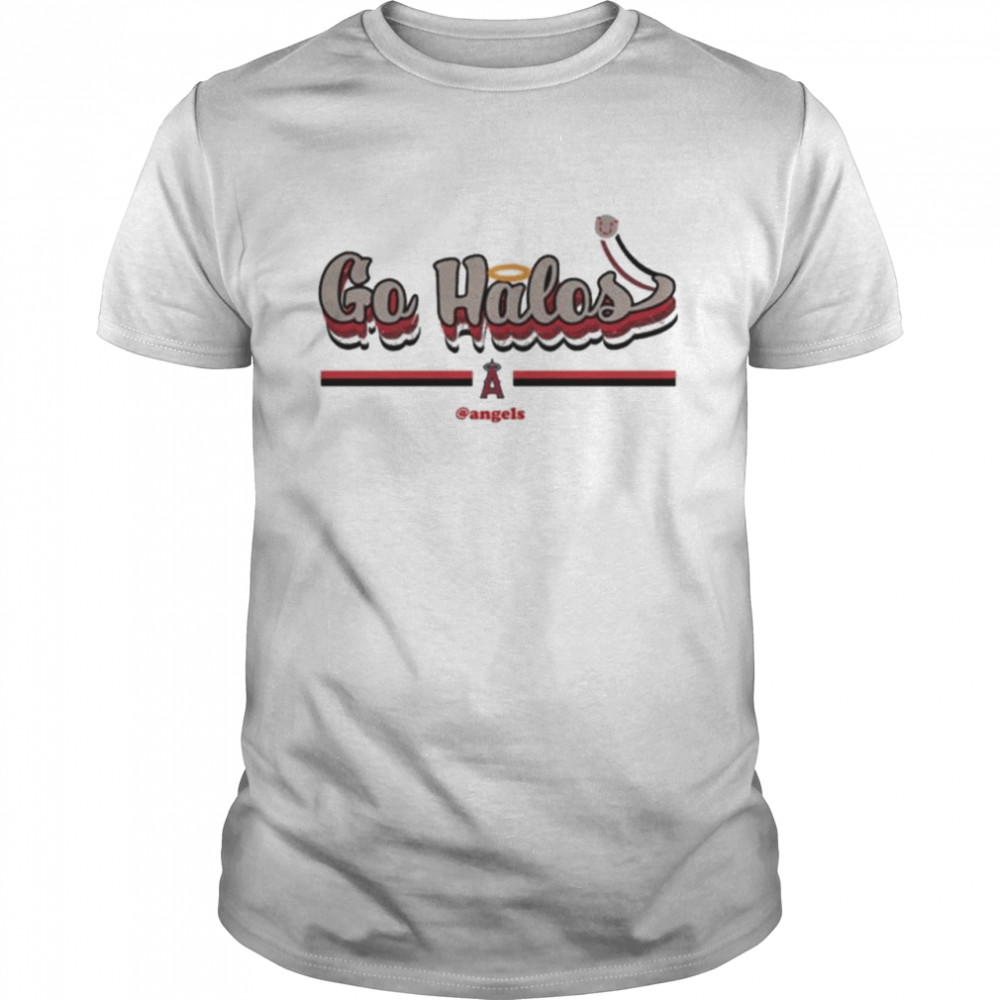 Go Halos Angels Los Angeles Angels T-Shirt