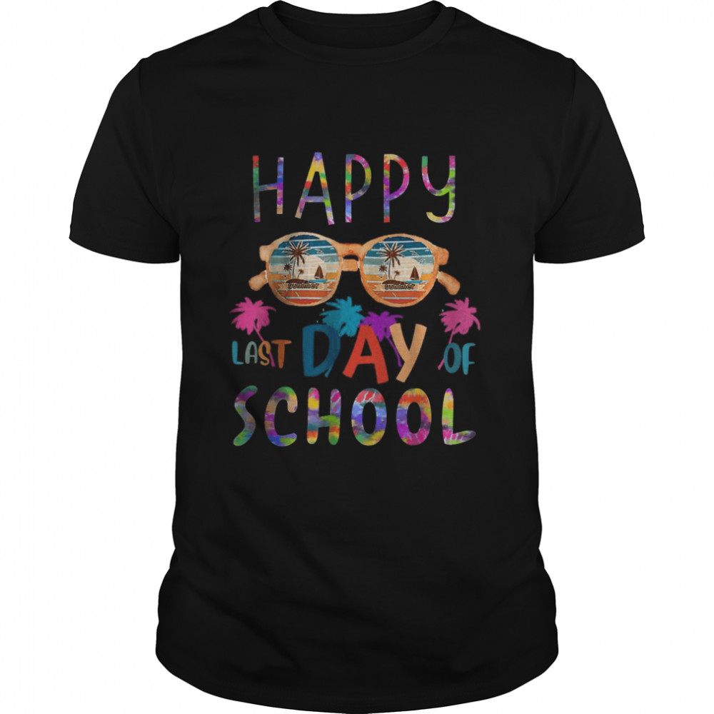 Happy Last Day Of School Shirt For Teacher Student T-Shirt