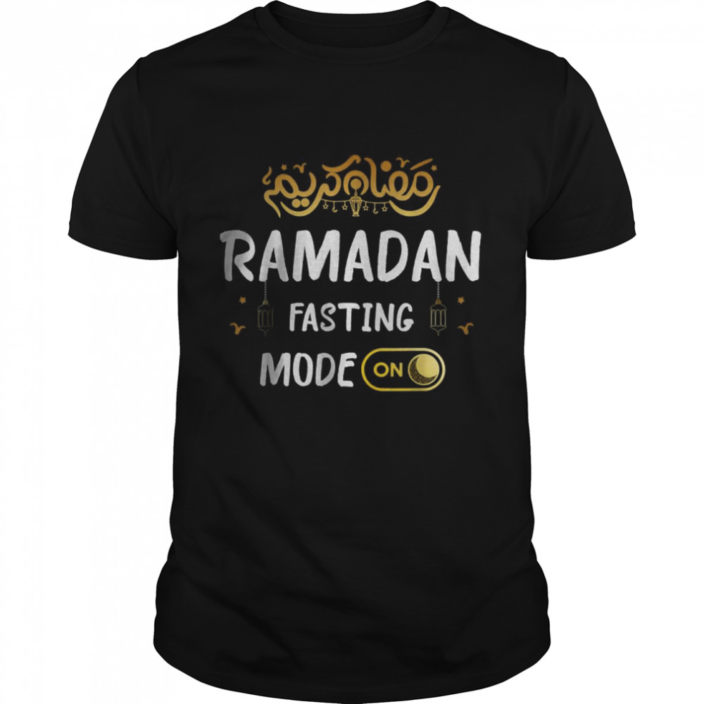 Happy Ramadan Karim Quote Fasting Mode On Cool Ramadan Month Shirt