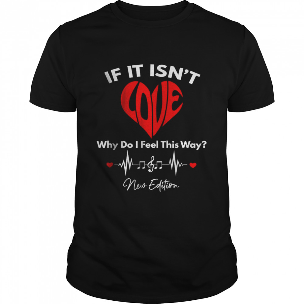 If It Isn’t Love Ronnie Bobby Ricky Mike Ralph And Johnny Shirt