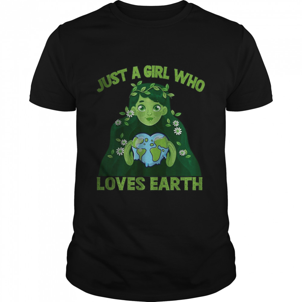 Just A Girl Who Loves Earth Day Mother Cute Girl Planet T-Shirt