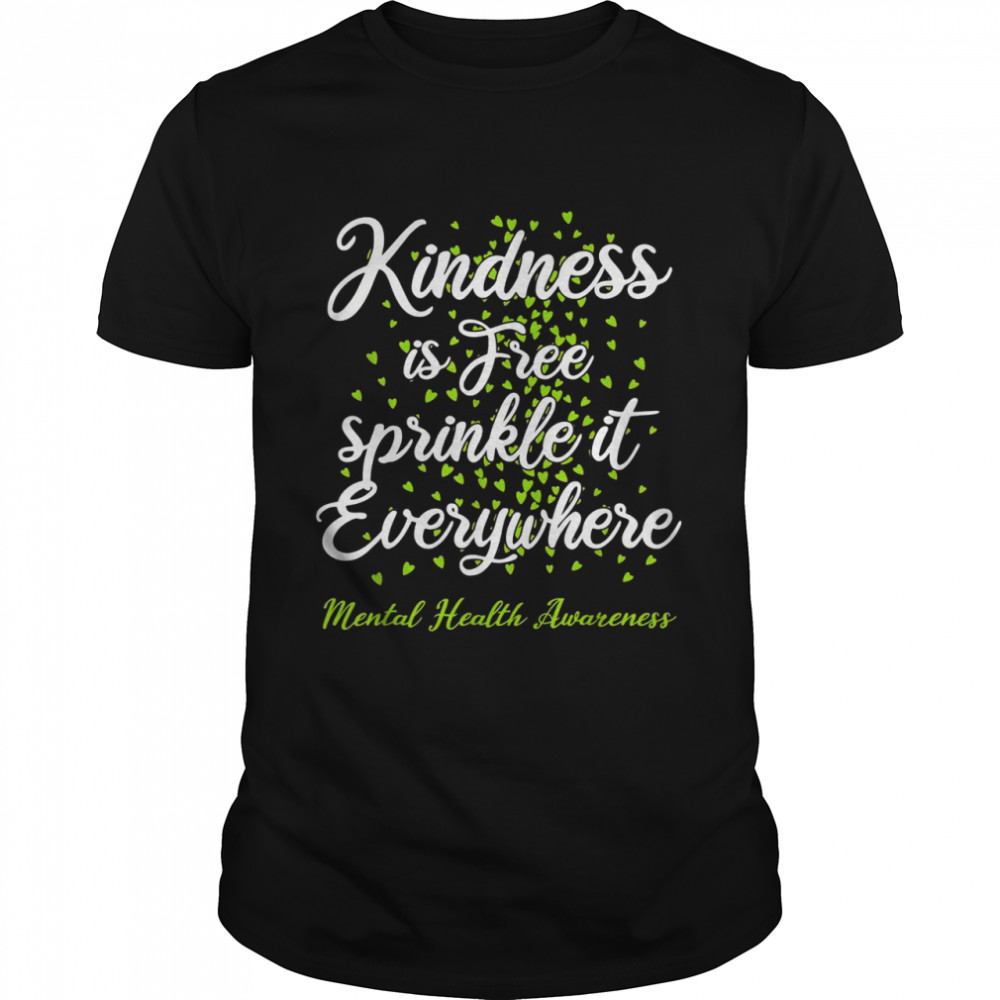 Kindness Sprinkle It Everywheretal Health Awareness Shirt