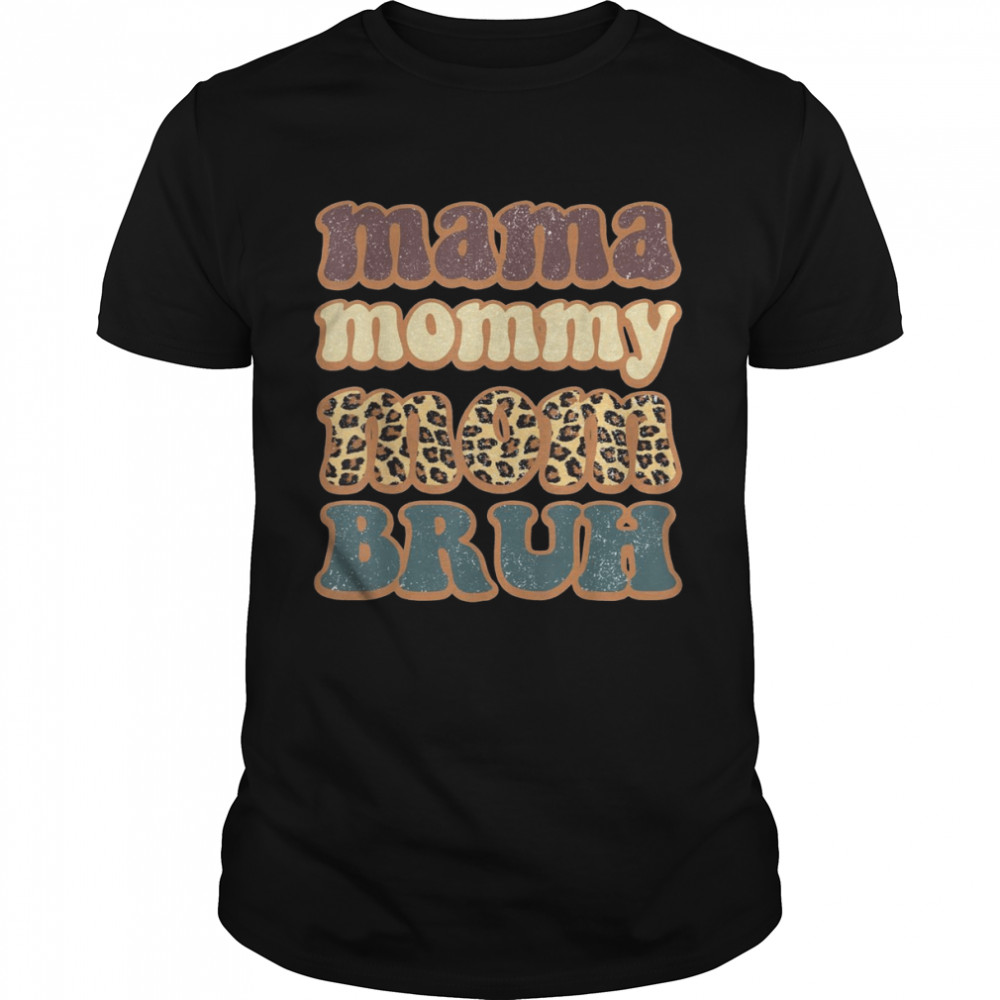 Mama Mommy Mom Bruh Leopard Mommy And Me Boy Mom Life Shirt