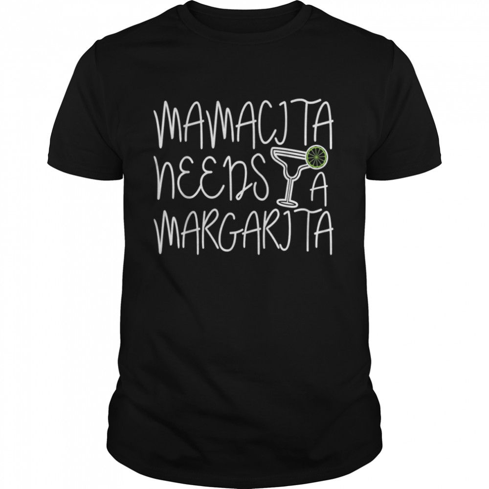 Mamacita Needs A Margarita Cinco De Mayo Shirt