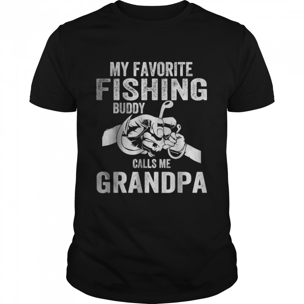 My Favorite Fishing Buddy Call Me Grandpa T-Shirt