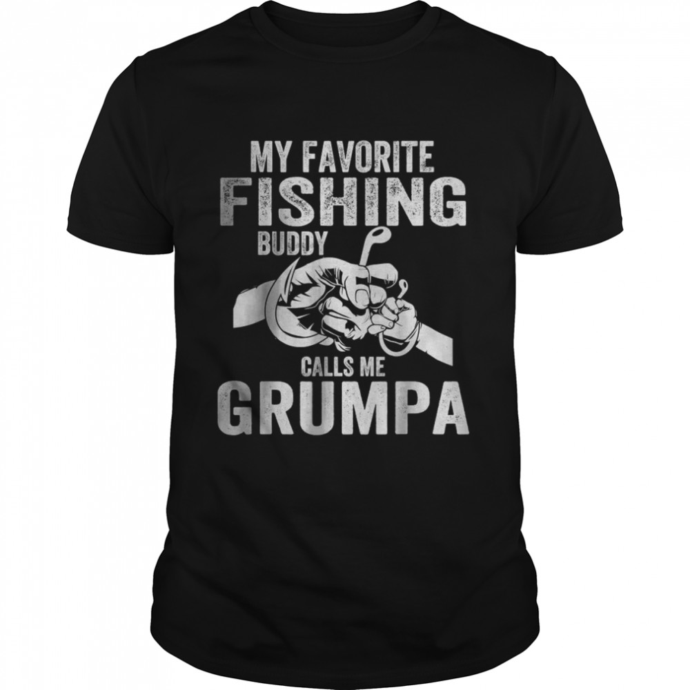 My Favorite Fishing Buddy Call Me Grumpa T-Shirt