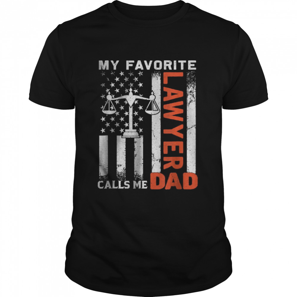 My Favorite Lawyer Calls Me Dad Usa Flag Father’s Day T-Shirt