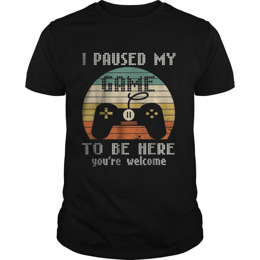 My Game Paused To Be Here for Game Lover Vintage T-Shirt